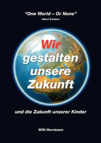 Cover image for Wir gestalten unsere Zukunft: und die Zukunft unserer Kinder