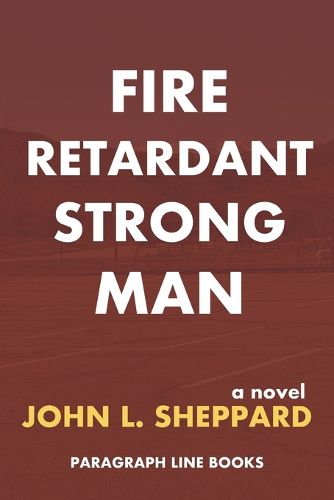 Cover image for Fire Retardant Strong Man