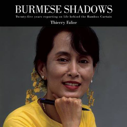 Cover image for Burmese Shadows: Twenty-Five Years Reporting on Life Behind the Bamboo Curtain