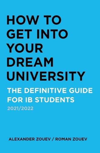 Cover image for How to Get Into Your Dream University: The Definitive Guide for Ib Students