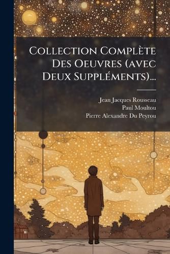 Cover image for Collection Compl Te Des Oeuvres (Avec Deux Suppl Ments)...