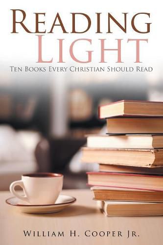 Cover image for Reading Light: Ten Books Every Christian Should Read