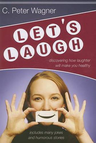 Let's Laugh!: Discovering How Laughter Will Make You Healthy