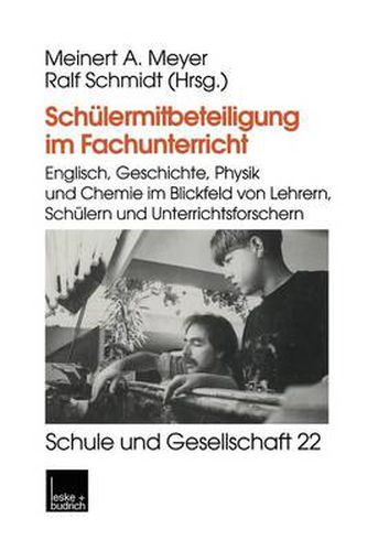 Cover image for Schulermitbeteiligung Im Fachunterricht: Englisch, Geschichte, Physik Und Chemie Im Blickfeld Von Lehrern, Schulern Und Unterrichtsforschern