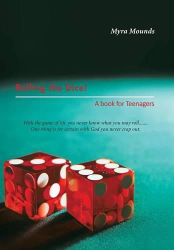 Cover image for Rolling the Dice!: A book for Teenagers