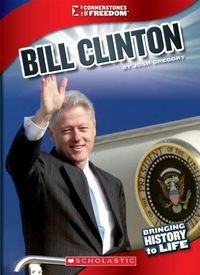 Cover image for Bill Clinton (Cornerstones of Freedom: Third Series) (Library Edition)