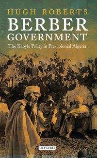 Cover image for Berber Government: The Kabyle Polity in Pre-colonial Algeria