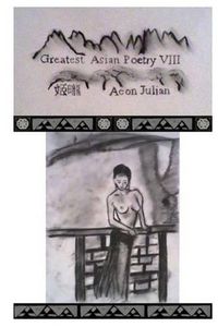 Cover image for Greatest Asian Poetry VIII: An exceptional and innovative pursuit to provide history worthy poetry to the public.