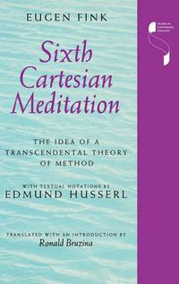 Cover image for Sixth Cartesian Meditation: The Idea of a Transcendental Theory of Method