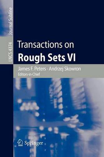 Cover image for Transactions on Rough Sets VI: Commemorating Life and Work of Zdislaw Pawlak, Part I