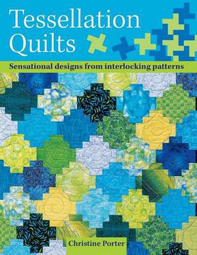 Cover image for Tessellation Quilts: Sensational Designs from Interlocking Patterns