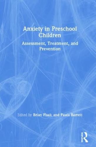 Cover image for Anxiety in Preschool Children: Assessment, Treatment, and Prevention