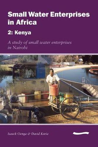 Cover image for Small Water Enterprises in Africa 2 - Kenya: A Study of Small Water Enterprises in Nairobi