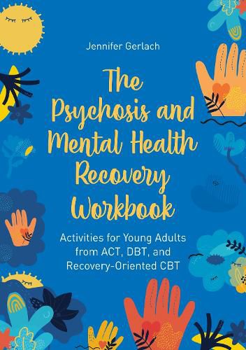 Cover image for The Psychosis and Mental Health Recovery Workbook