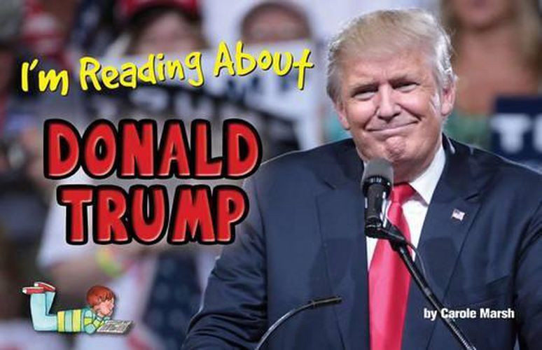 Cover image for I'm Reading about Donald Trump: America's 45th President