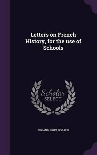 Letters on French History, for the Use of Schools