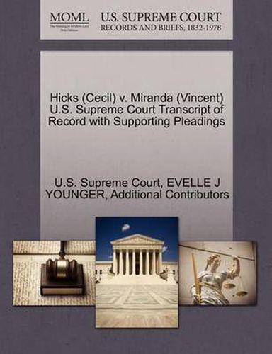 Cover image for Hicks (Cecil) v. Miranda (Vincent) U.S. Supreme Court Transcript of Record with Supporting Pleadings