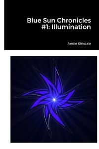 Cover image for Blue Sun Chronicles #1: Illumination