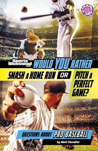 Cover image for Would You Rather Smash a Home Run or Pitch a Perfect Game?