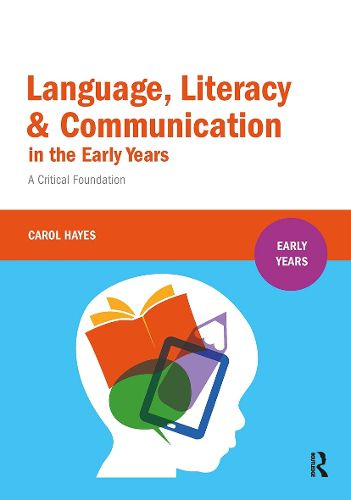 Cover image for Language, Literacy and Communication in the Early Years:: A critical foundation