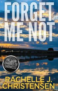 Cover image for Forget Me Not: Jason Edwards FBI Chronicles