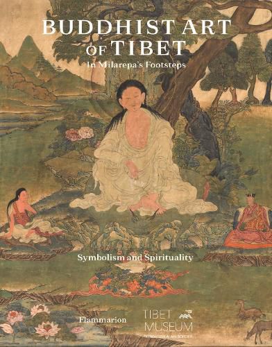 Cover image for Buddhist Art of Tibet: In Milarepa's Footsteps, Symbolism and Spirituality