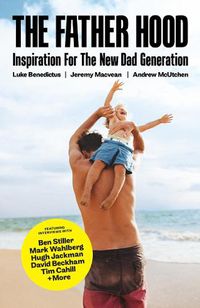 Cover image for The Father Hood: Inspiration for the New Dad Generation