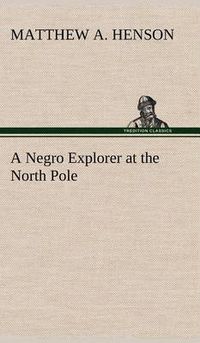 Cover image for A Negro Explorer at the North Pole