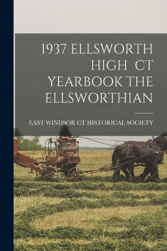 Cover image for 1937 Ellsworth High CT Yearbook the Ellsworthian