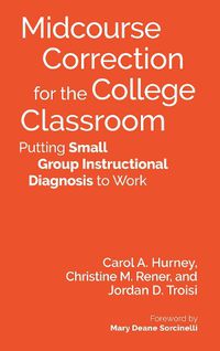 Cover image for Midcourse Correction for the College Classroom: Putting Small Group Instructional Diagnosis to Work