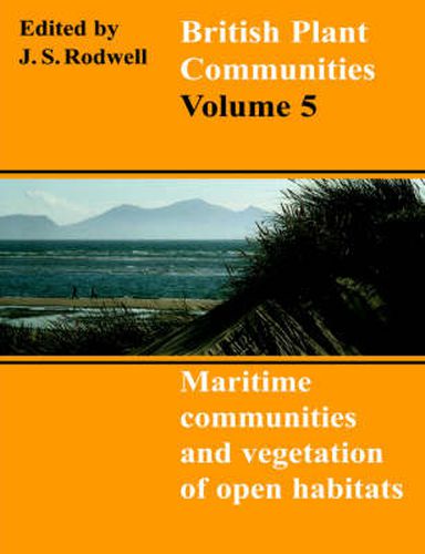 Cover image for British Plant Communities: Volume 5, Maritime Communities and Vegetation of Open Habitats