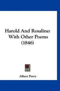 Cover image for Harold and Rosaline: With Other Poems (1846)