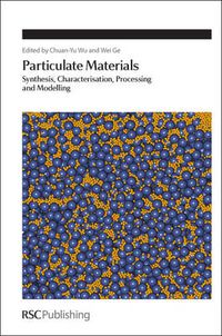 Cover image for Particulate Materials: Synthesis, Characterisation, Processing and Modelling