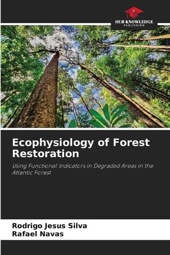 Cover image for Ecophysiology of Forest Restoration