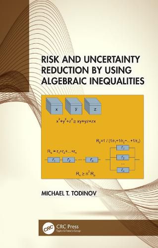 Cover image for Risk and Uncertainty Reduction by Using Algebraic Inequalities