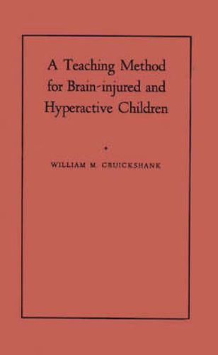 Cover image for A Teaching Method for Brain-Injured and Hyperactive Children: A Demonstration-Pilot Study