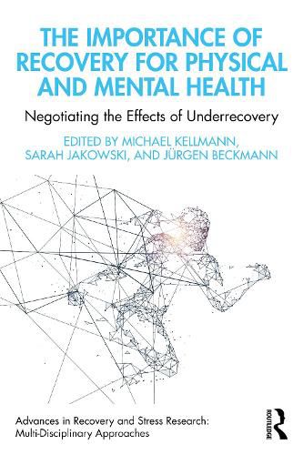 Cover image for The Importance of Recovery for Physical and Mental Health: Negotiating the Effects of Underrecovery