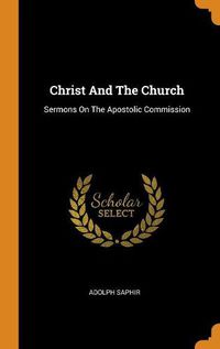 Cover image for Christ and the Church: Sermons on the Apostolic Commission