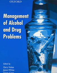 Cover image for The Management of Alcohol and Drug Problems