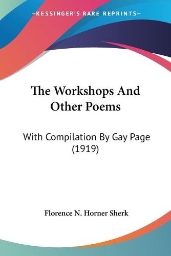 Cover image for The Workshops and Other Poems: With Compilation by Gay Page (1919)