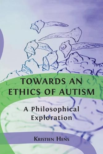 Cover image for Towards an Ethics of Autism: A Philosophical Exploration