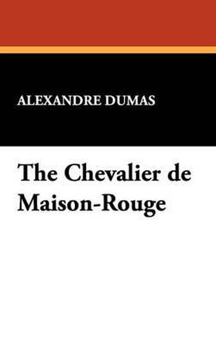 Cover image for The Chevalier de Maison-Rouge