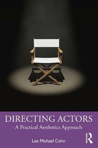 Cover image for Directing Actors: A Practical Aesthetics Approach