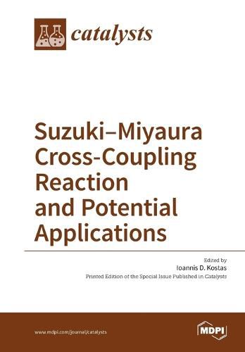 Cover image for Suzuki-Miyaura Cross-Coupling Reaction and Potential Applications
