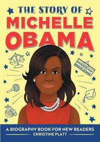 Cover image for The Story of Michelle Obama: A Biography Book for New Readers