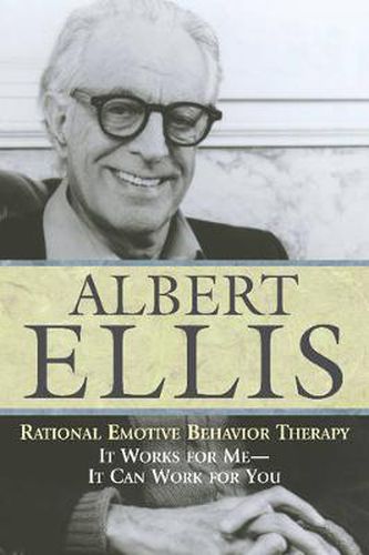 Cover image for Rational Emotive Behavior Therapy: It Works for Me - It Can Work for You