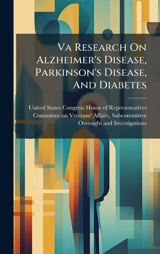 Cover image for Va Research On Alzheimer's Disease, Parkinson's Disease, And Diabetes