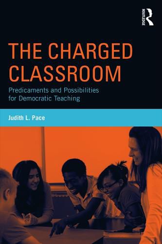 Cover image for The Charged Classroom: Predicaments and Possibilities for Democratic Teaching