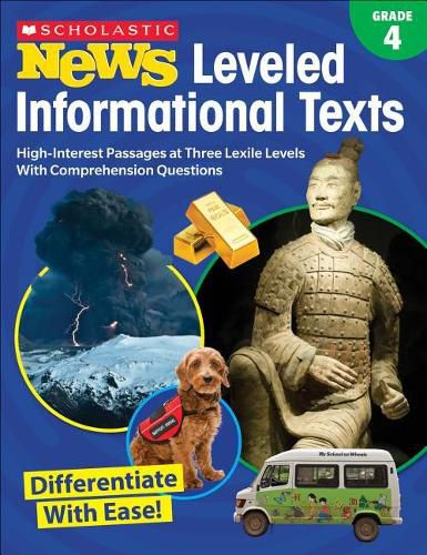 Scholastic News Leveled Informational Texts: Grade 4: High-Interest Passages Written in Three Levels with Comprehension Questions