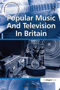 Cover image for Popular Music And Television In Britain
